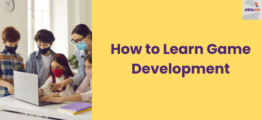 How to Learn Game Development