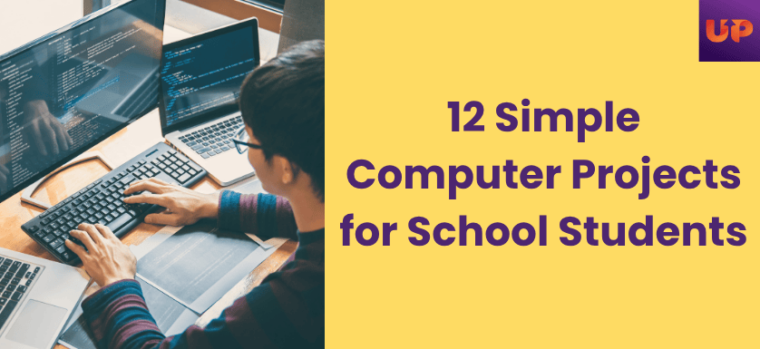 12 Simple Computer Projects for School Students
