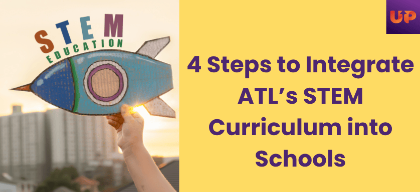 Integrate ATL’s STEM Curriculum into Schools
